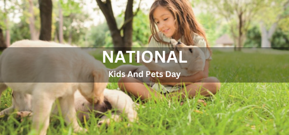 National Kids And Pets Day [राष्ट्रीय बच्चे और पालतू जानवर दिवस]